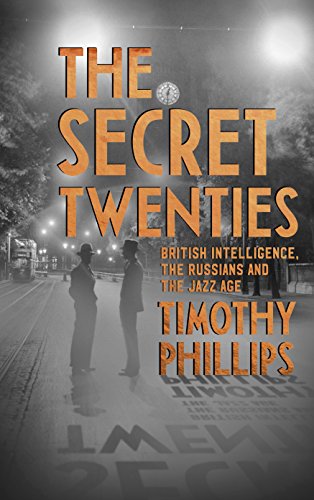 Stock image for The Secret Twenties: British Intelligence, the Russians and the Jazz Age for sale by WorldofBooks