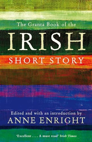 Imagen de archivo de The Granta Book of the Irish Short Story a la venta por More Than Words