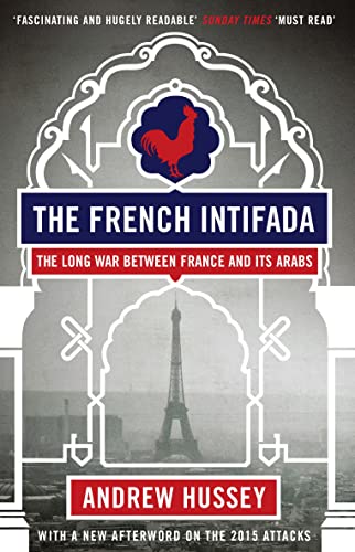 Stock image for The French Intifada: The Long War Between France and its Arabs for sale by WorldofBooks