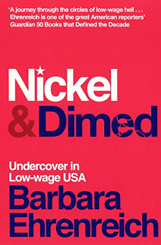 Beispielbild fr Nickel and Dimed: Undercover in Low-Wage America zum Verkauf von WorldofBooks