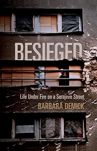 Stock image for Besieged: Life Under Fire on a Sarajevo Street for sale by Books Unplugged