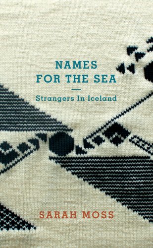 9781847084156: Names for the Sea: Strangers in Iceland