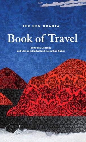 Beispielbild fr The New Granta Book of Travel (Granta Anthologies) zum Verkauf von AwesomeBooks