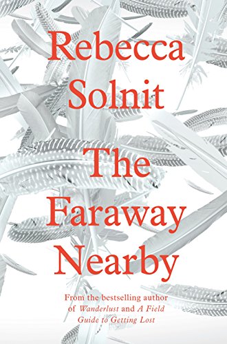 The Faraway Nearby (9781847085115) by Solnit, Rebecca