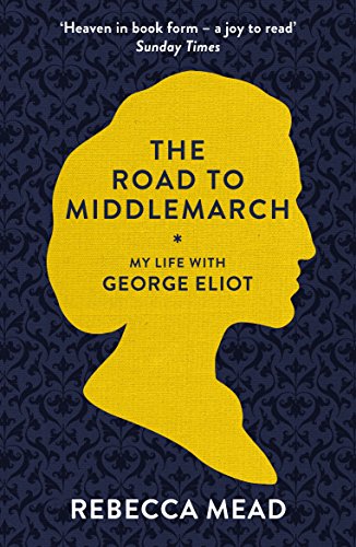Imagen de archivo de The Road to Middlemarch: My Life with George Eliot a la venta por WorldofBooks