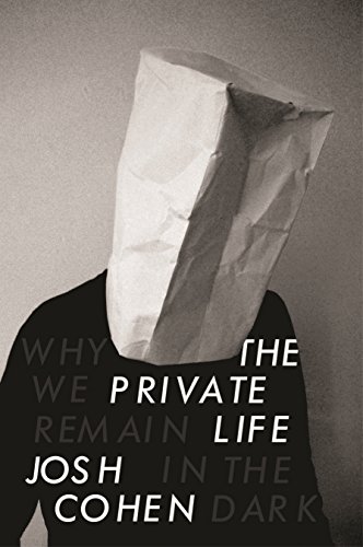 9781847085290: The Private Life: Why We Remain in the Dark