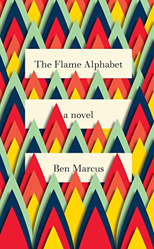 Beispielbild fr The Flame Alphabet: A Novel zum Verkauf von WorldofBooks