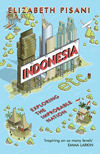 9781847086556: Indonesia etc.: Exploring the Improbable Nation [Lingua Inglese]