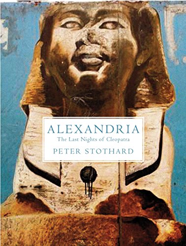 Beispielbild fr Alexandria: The Last Nights of Cleopatra zum Verkauf von Wonder Book