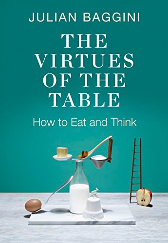 Stock image for The Virtues of the Table: How to Eat and Think [Paperback] [Jan 01, 2014] NA for sale by Read&Dream