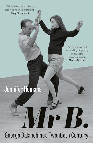 Beispielbild fr Mr B.: George Balanchine  s Twentieth Century zum Verkauf von Monster Bookshop