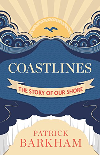 Stock image for Coastlines: The Story of Our Shore for sale by WorldofBooks