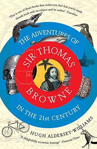 9781847089021: The Adventures of Sir Thomas Browne in the 21st Century [Paperback] Hugh Aldersey-Williams (author)