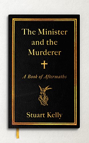 Stock image for The Minister and the Murderer: A Book of Aftermaths for sale by WorldofBooks