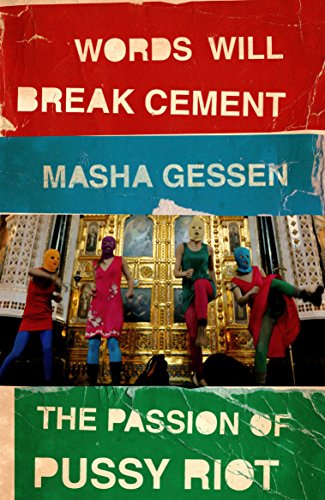 Beispielbild fr Words Will Break Cement: The Passion of Pussy Riot zum Verkauf von HPB Inc.