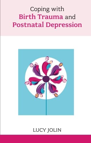 9781847090393: Coping with Birth Trauma and Postnatal Depression