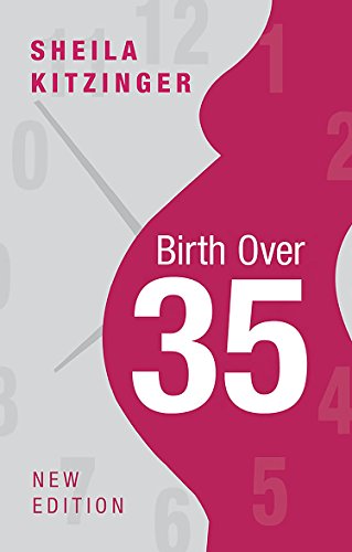 Birth Over 35 (9781847091444) by Sheila Kitzinger