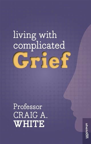 Stock image for Living with Complicated Grief for sale by WorldofBooks