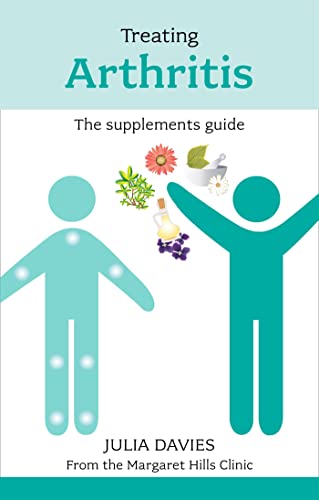 Treating Arthritis: The Supplements Guide (9781847091932) by Davies, Julia