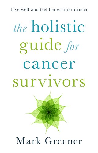 Stock image for The Holistic Guide for Cancer Survivors for sale by WorldofBooks