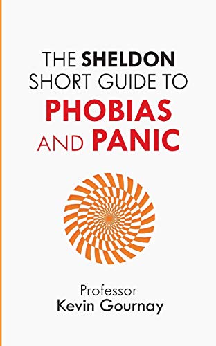 Stock image for The Sheldon Short Guide to Phobias and Panic for sale by THE SAINT BOOKSTORE