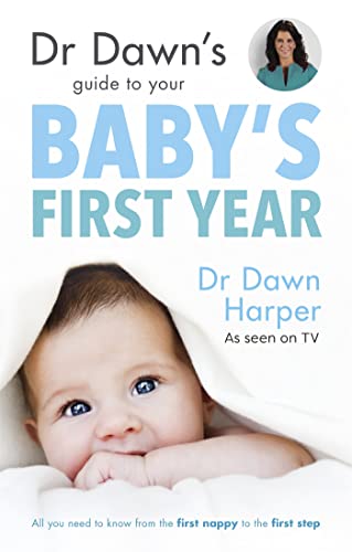 9781847093929: Dr Dawn's Guide to Your Baby's First Year