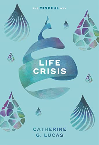 Beispielbild fr Life Crisis: The Mindful Way zum Verkauf von WorldofBooks