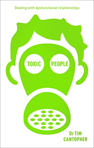 Beispielbild fr Toxic People: Dealing With Dysfunctional Relationships zum Verkauf von AwesomeBooks