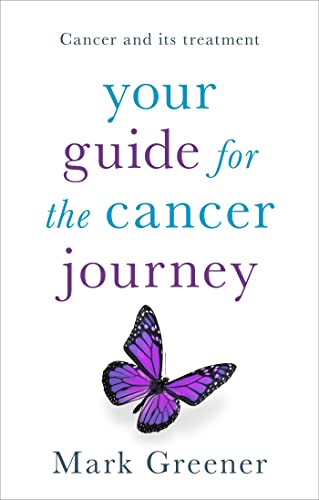 Stock image for Your Guide for the Cancer Journey: Cancer And Its Treatment for sale by WorldofBooks