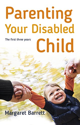 Stock image for Parenting Your Disabled Child: The First Three Years for sale by Bookoutlet1