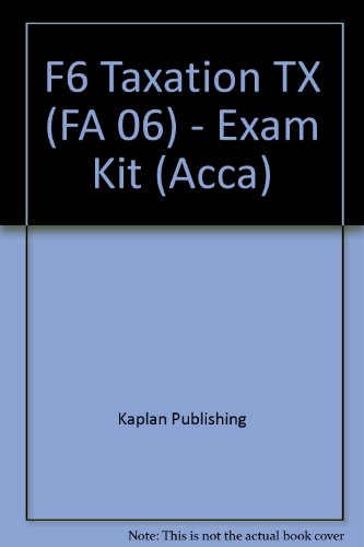 Beispielbild fr F6 Taxation TX (FA 06) - Exam Kit (Acca) zum Verkauf von Bahamut Media