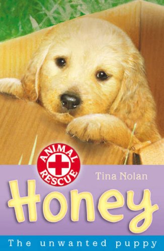 Imagen de archivo de Honey: The Unwanted Puppy (Animal Rescue) a la venta por Goldstone Books