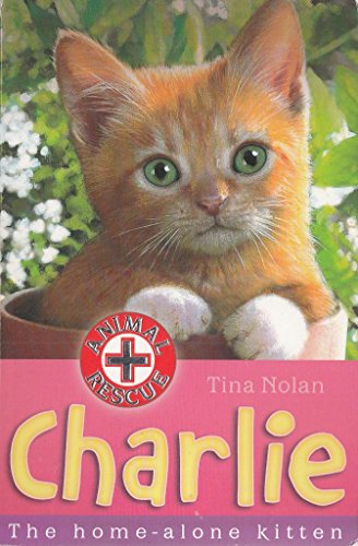 Beispielbild fr Charlie: The Home-alone Kitten (Animal Rescue): Bk. 2 zum Verkauf von WorldofBooks