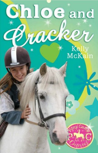 Chloe and Cracker (Pony Camp Diaries) - Kelly McKain