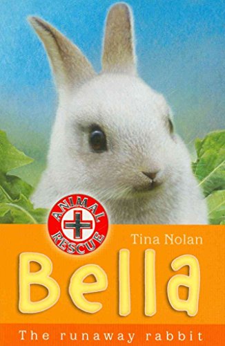Stock image for Bella: The Runaway Rabbit (Animal Rescue) for sale by SecondSale
