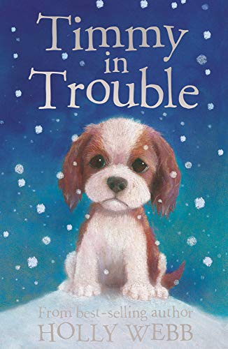 Imagen de archivo de Timmy in Trouble (Holly Webb Animal Stories) Webb, Holly and Williams, Sophy a la venta por Once Upon A Time Books