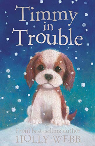 Stock image for Timmy in Trouble (Holly Webb Animal Stories) Webb, Holly and Williams, Sophy for sale by Your Online Bookstore