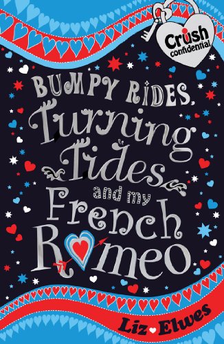 9781847151278: Bumpy Rides, Turning Tides and My French Romeo: Bk. 3 (Crush Confidential)