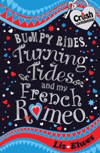 Imagen de archivo de Bumpy Rides, Turning Tides and My French Romeo (Crush Confidential): Bk. 3 a la venta por WorldofBooks