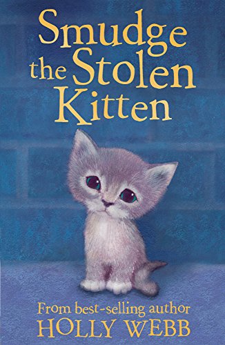 Stock image for Smudge the Stolen Kitten: 17 (Holly Webb Animal Stories (17)) for sale by WorldofBooks