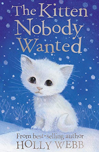Beispielbild fr The Kitten Nobody Wanted (Holly Webb) (Holly Webb Animal Stories) zum Verkauf von Monster Bookshop
