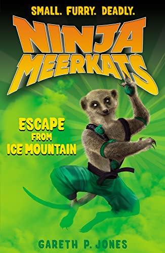 Beispielbild fr Escape from Ice Mountain: 3 (Ninja Meerkats, 3) zum Verkauf von WorldofBooks