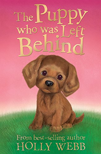 Stock image for The Puppy who was Left Behind (Holly Webb Animal Stories) for sale by WorldofBooks