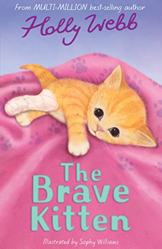 Beispielbild fr The Brave Kitten: 28 (Holly Webb Animal Stories, 28) zum Verkauf von WorldofBooks