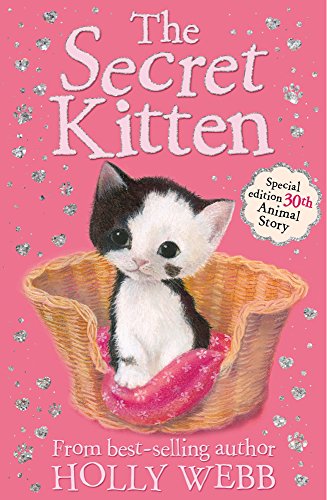 Beispielbild fr The Secret Kitten: 30 (Holly Webb Animal Stories (30)) zum Verkauf von WorldofBooks