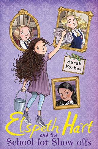 Imagen de archivo de Elspeth Hart and the School for Show-offs: 1 (Elspeth Hart, 1) a la venta por WorldofBooks