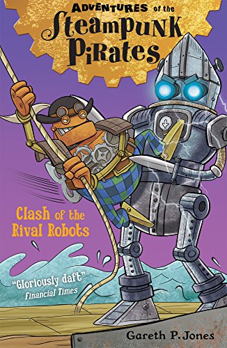 Beispielbild fr Clash of the Rival Robots: 3 (Adventures of the Steampunk Pirates, 3) zum Verkauf von WorldofBooks