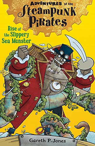 Stock image for Rise of the Slippery Sea Monster: 4 (Adventures of the Steampunk Pirates, 4) for sale by WorldofBooks