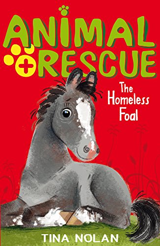 Stock image for The Homeless Foal (Animal Rescue) for sale by Reuseabook