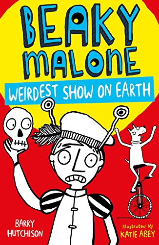 9781847159069: Weirdest Show on Earth (Beaky Malone)